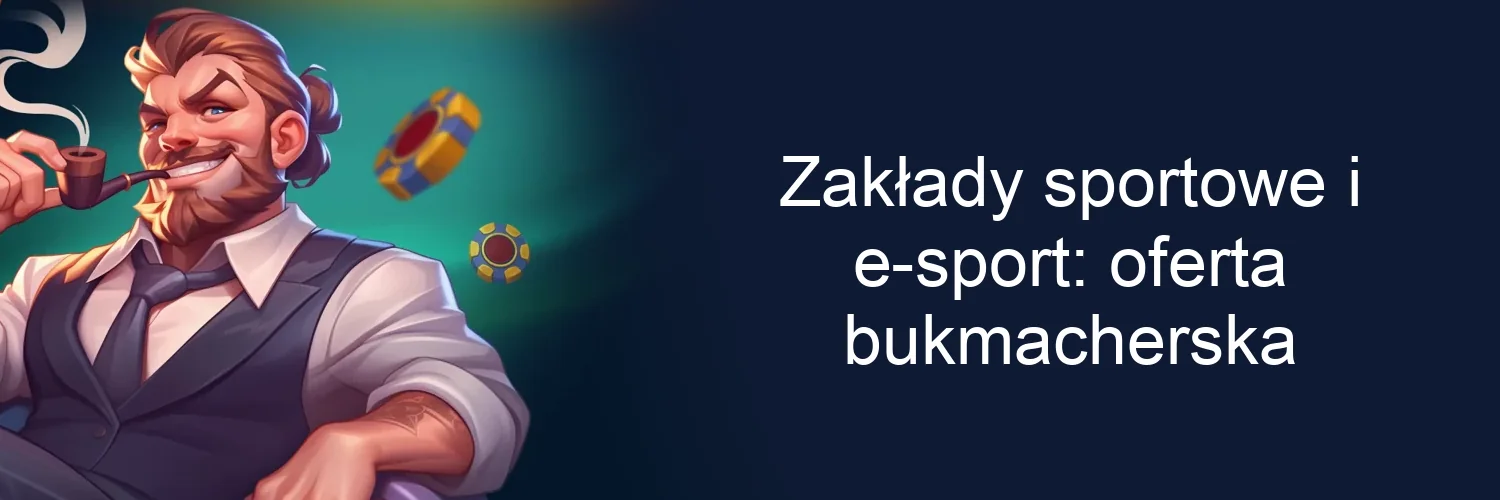 Zakłady sportowe i e-sport: oferta bukmacherska